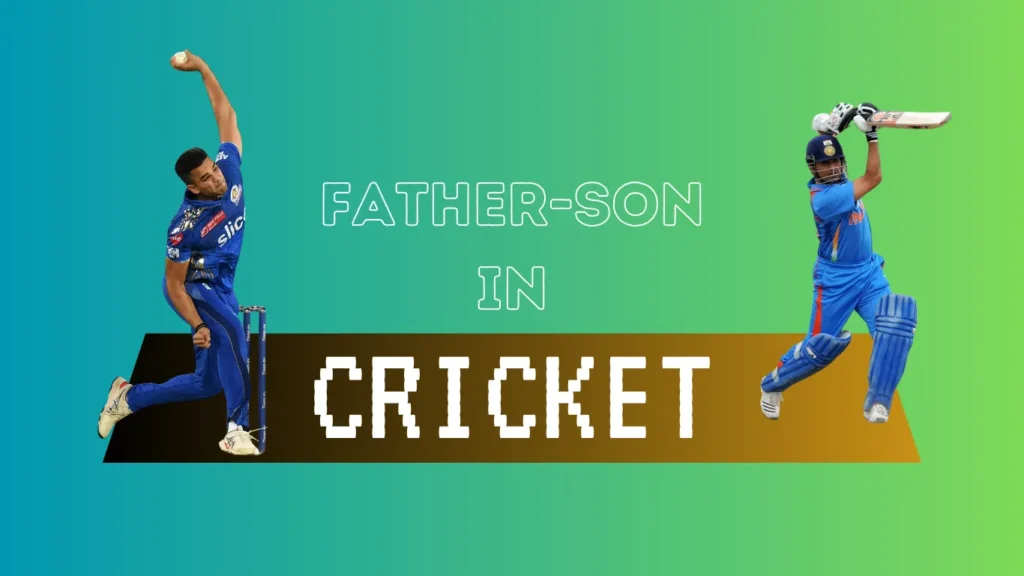 Father son in international cricket cover
