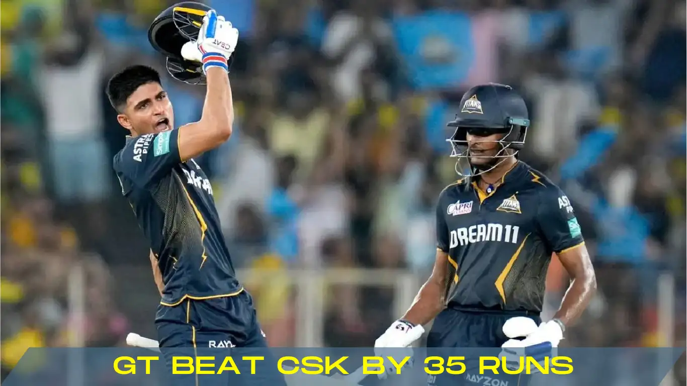 gt beat csk by 35 runs