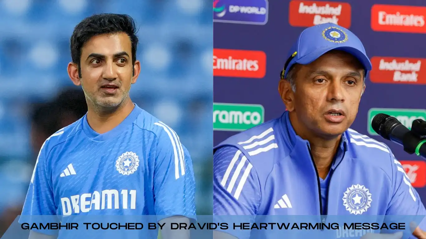 Gambhir Touched by Dravid's Heartwarming Message