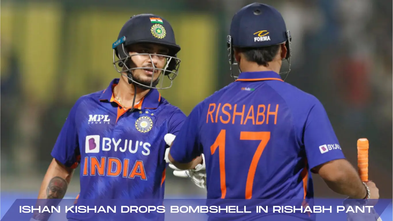Ishan Kishan Drops Bombshell in Rishabh Pant