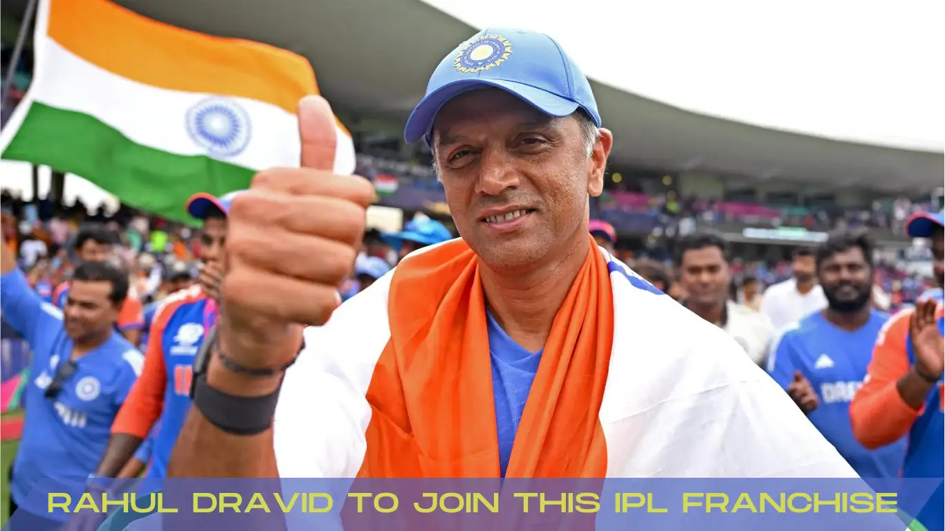 Rahul Dravid to Join this IPL Franchise