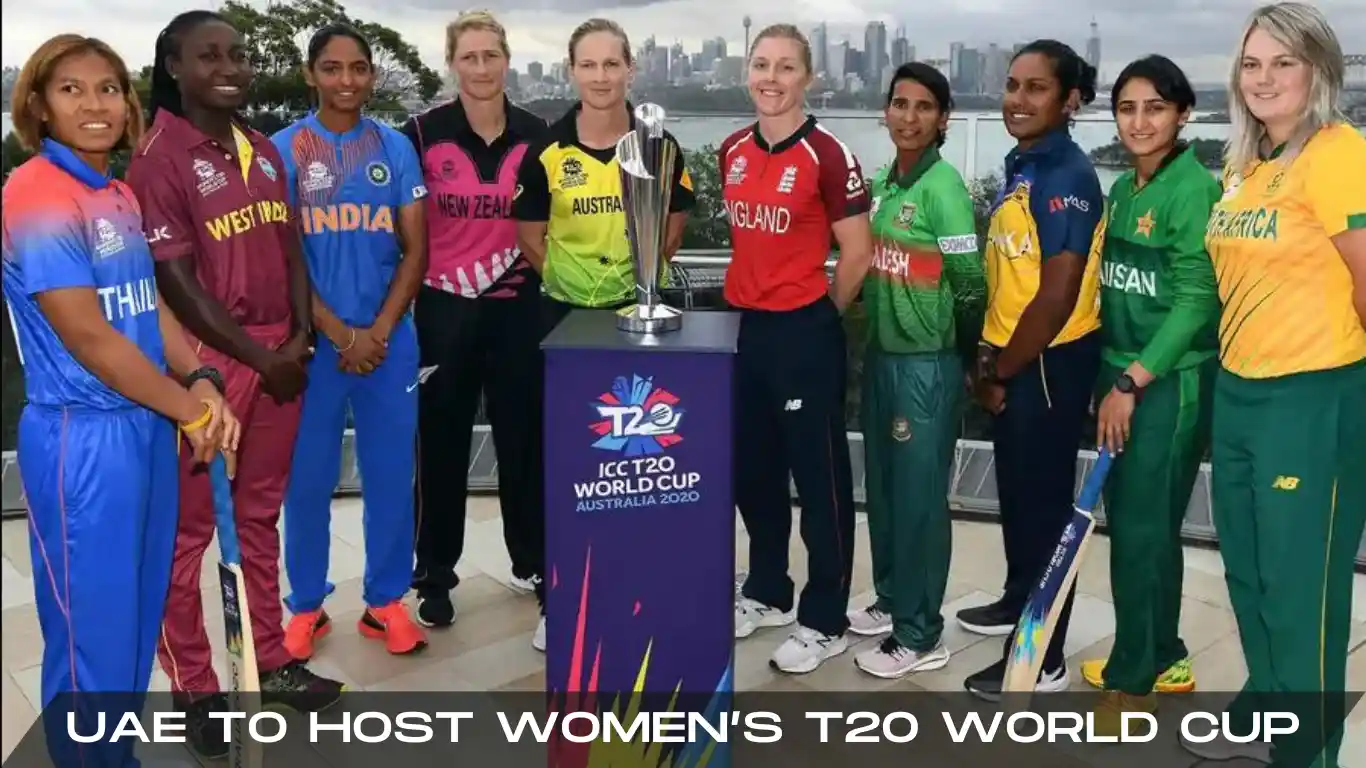 UAE to Host Women’s T20 World Cup