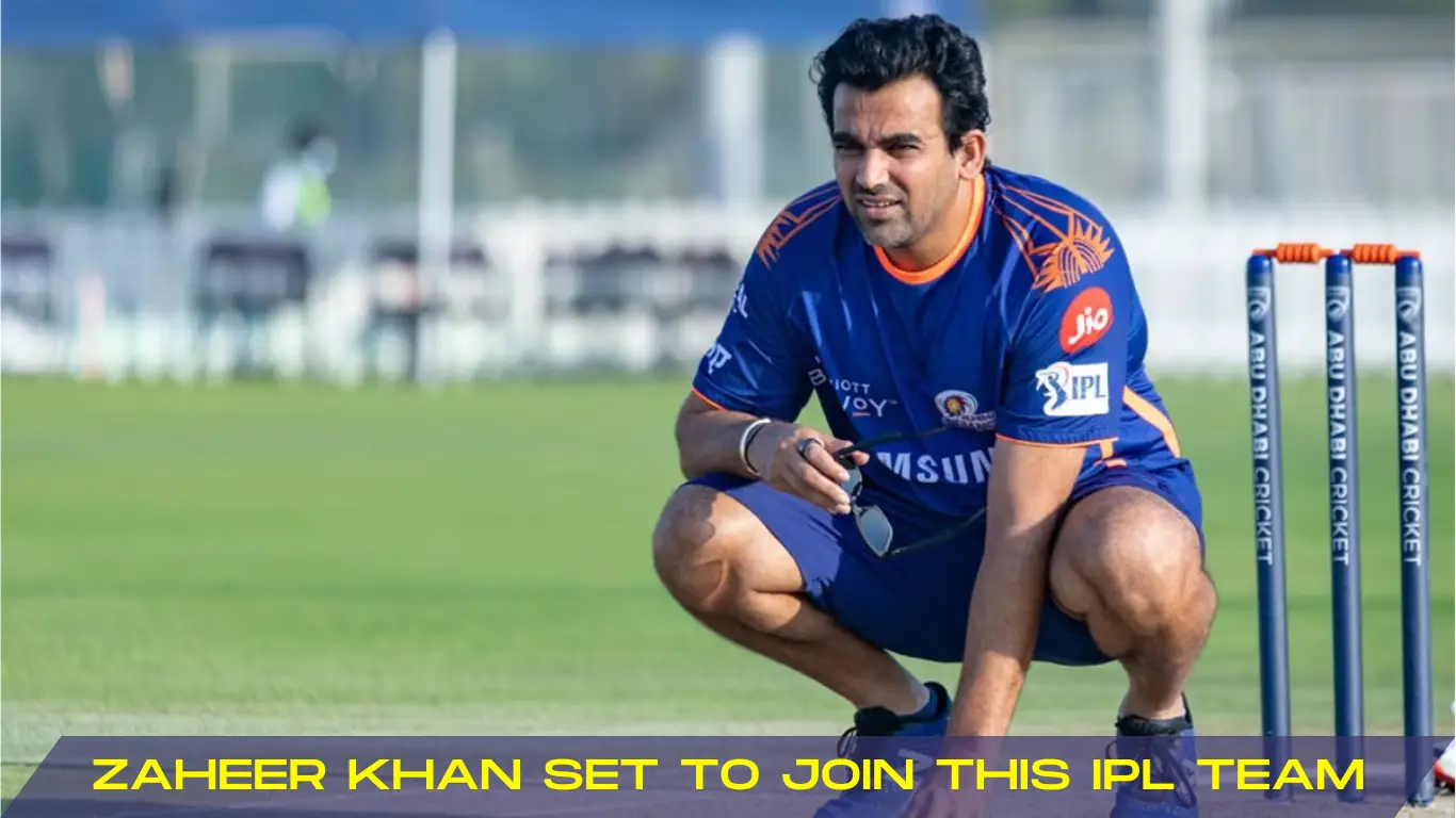 Zaheer Khan Set to Join This IPL Team